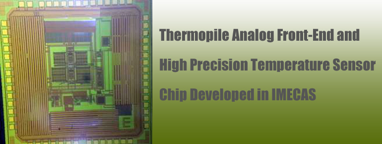 Thermopile Analog Front-End and High Precision Temperature Sensor Chip Developed in IMECAS