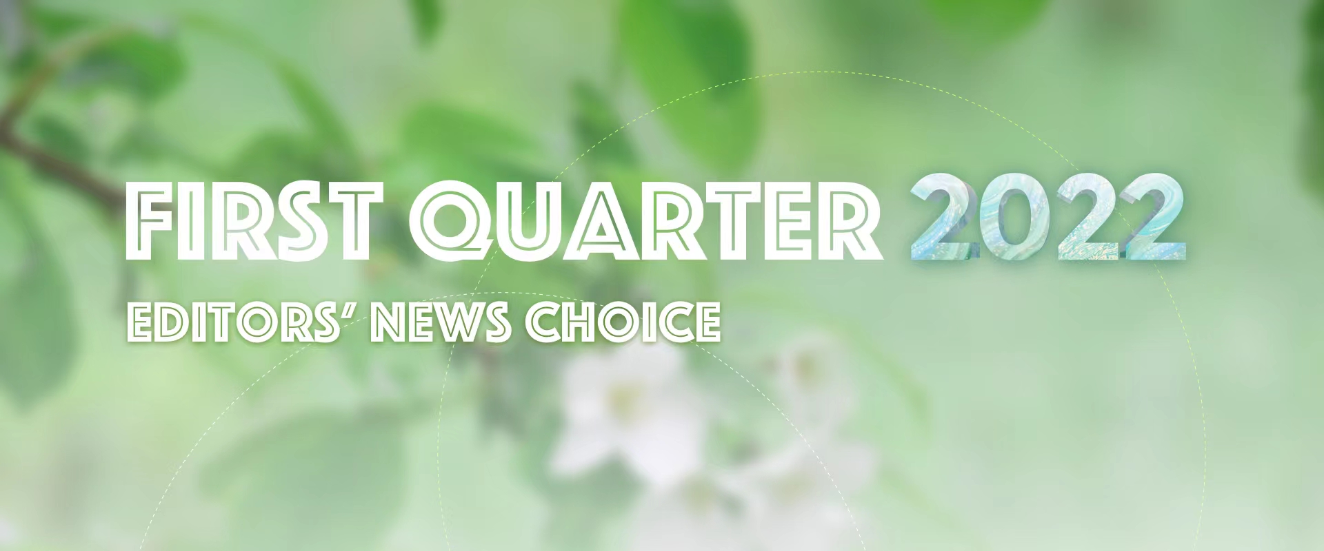 First Quarter 2022: Editors' News Choice